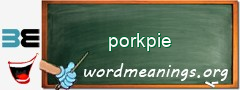 WordMeaning blackboard for porkpie